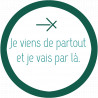 Je viens de partout (8x8cm) - Sticker/autocollant