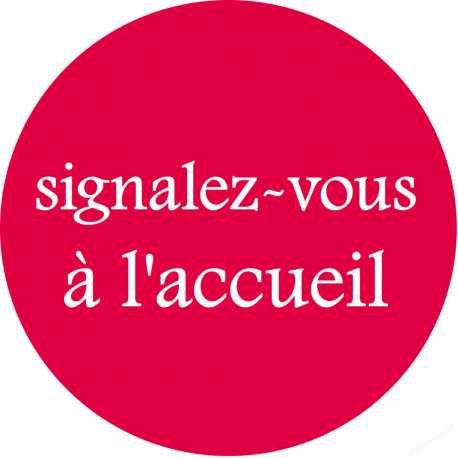 Signalez-vous à l'accueil (10cm) - Sticker/autocollant