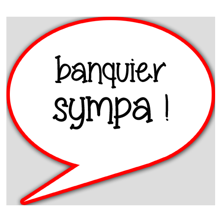 banquier sympa - 15x13.5cm - sticker/autocollant