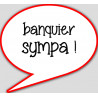 banquier sympa - 15x13.5cm - sticker/autocollant