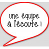 une équipe à l'écoute - 15x13.5cm - sticker/autocollant