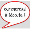 commercial à l'écoute - 15x13.5cm - sticker/autocollant