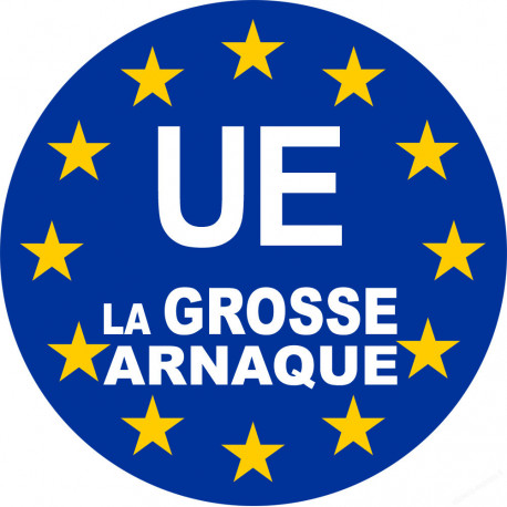 UE la grosse arnaque - 15cm - Sticker/autocollant