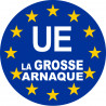 UE la grosse arnaque - 5cm - Sticker/autocollant