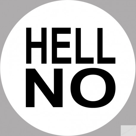 HELL NO - 5cm - Sticker/autocollant