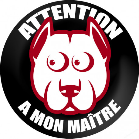 ATTENTION A MON MAITRE - 5cm - Sticker/autocollant