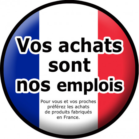 vos achats sont nos emplois "fabrication Française" - 15cm - Sticker/autocollant