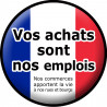 vos achats sont nos emplois "commerces" - 15cm - Sticker/autocollant