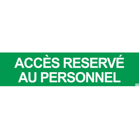 ACCES RESERVE AU PERSONNEL VERT - 29x7cm - Sticker/autocollant