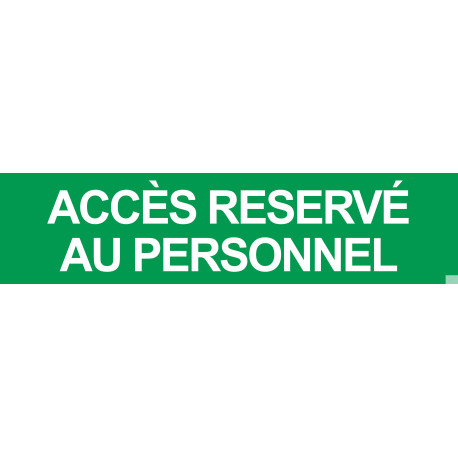 ACCES RESERVE AU PERSONNEL VERT - 15x3.5cm - Sticker/autocollant