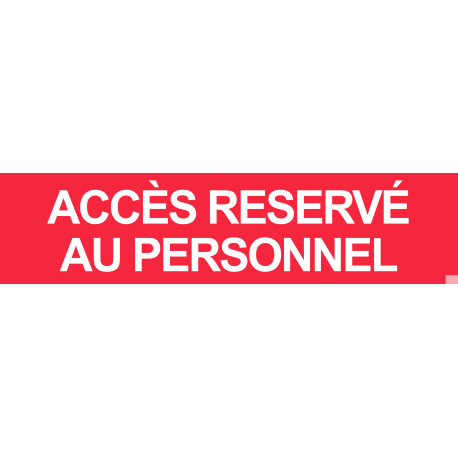 ACCES RESERVE AU PERSONNEL ROUGE - 29x7cm - Sticker/autocollant