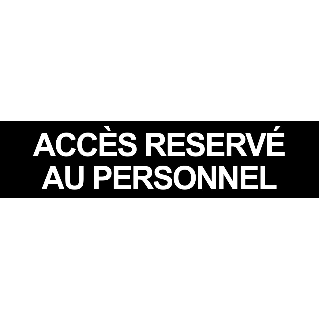 ACCES RESERVE AU PERSONNEL NOIR - 29x7cm - Sticker/autocollant