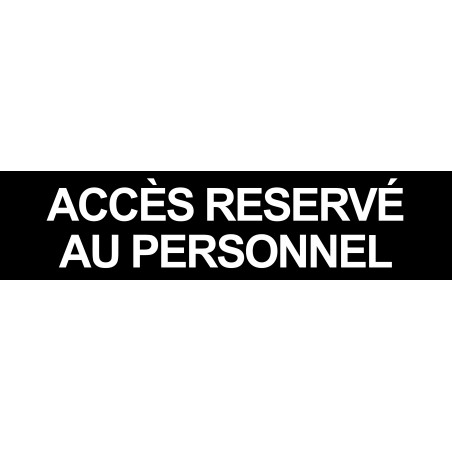 ACCES RESERVE AU PERSONNEL NOIR - 29x7cm - Sticker/autocollant