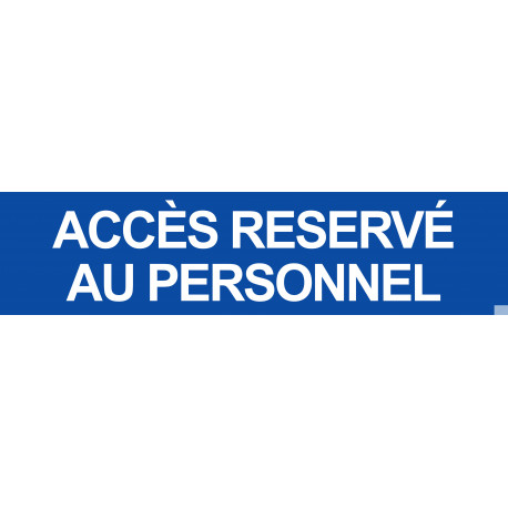 ACCES RESERVE AU PERSONNEL BLEU - 29x7cm - Sticker/autocollant