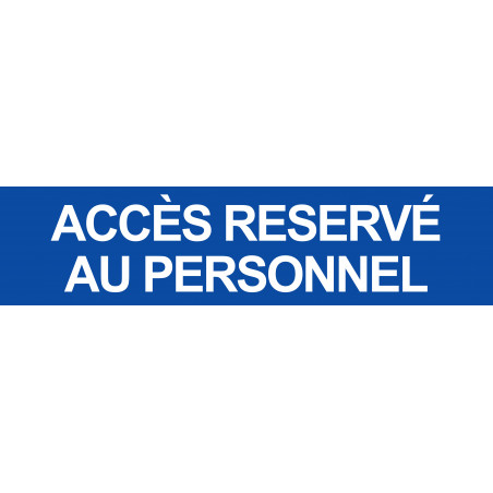 ACCES RESERVE AU PERSONNEL BLEU - 29x7cm - Sticker/autocollant