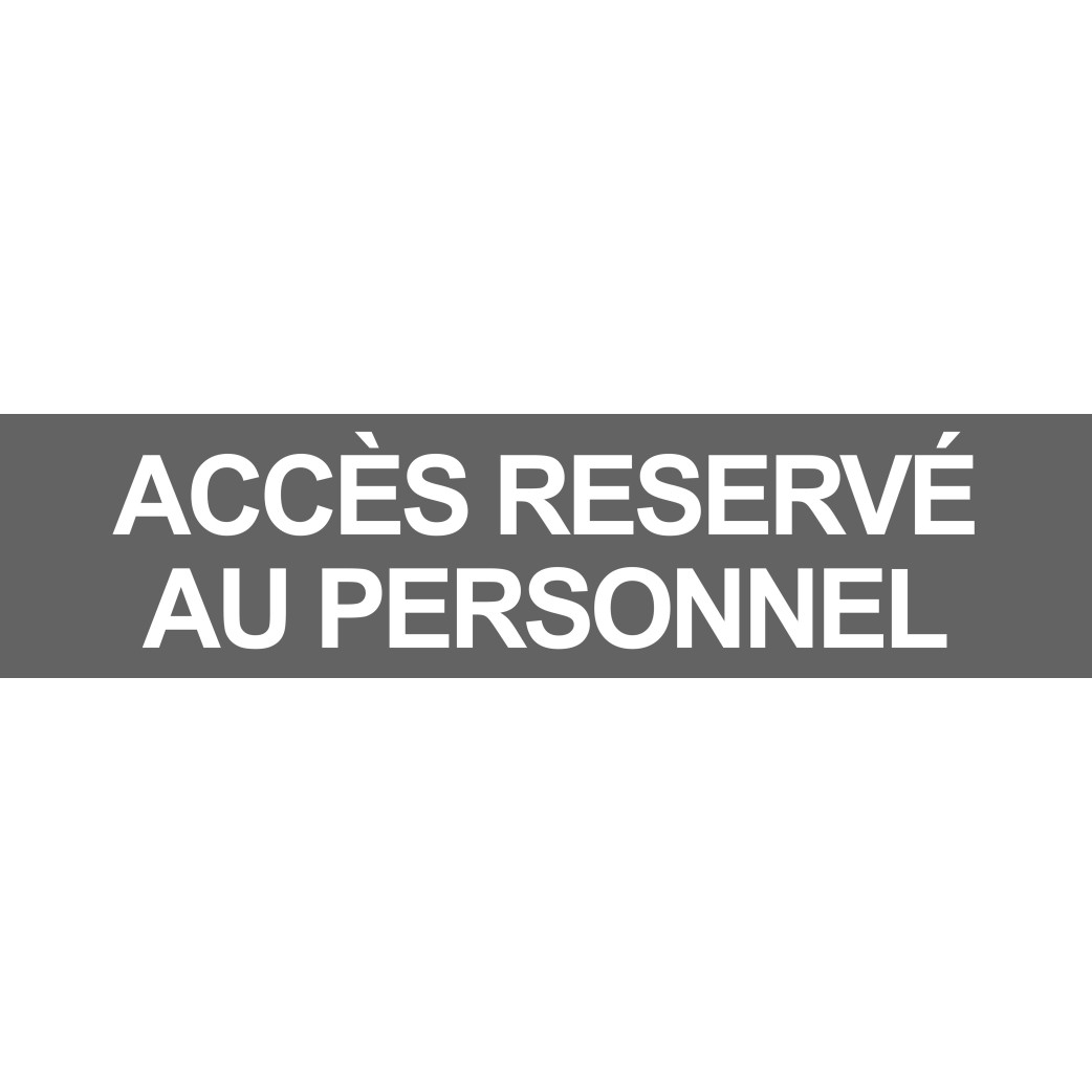ACCES RESERVE AU PERSONNEL GRIS - 29x7cm - Sticker/autocollant