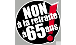 Non à la retraite à 65 ans - 5cm - Sticker/autocollant