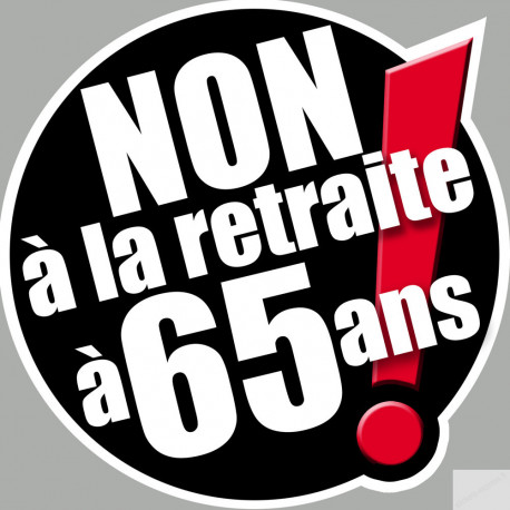 Non à la retraite à 65 ans - 5cm - Sticker/autocollant