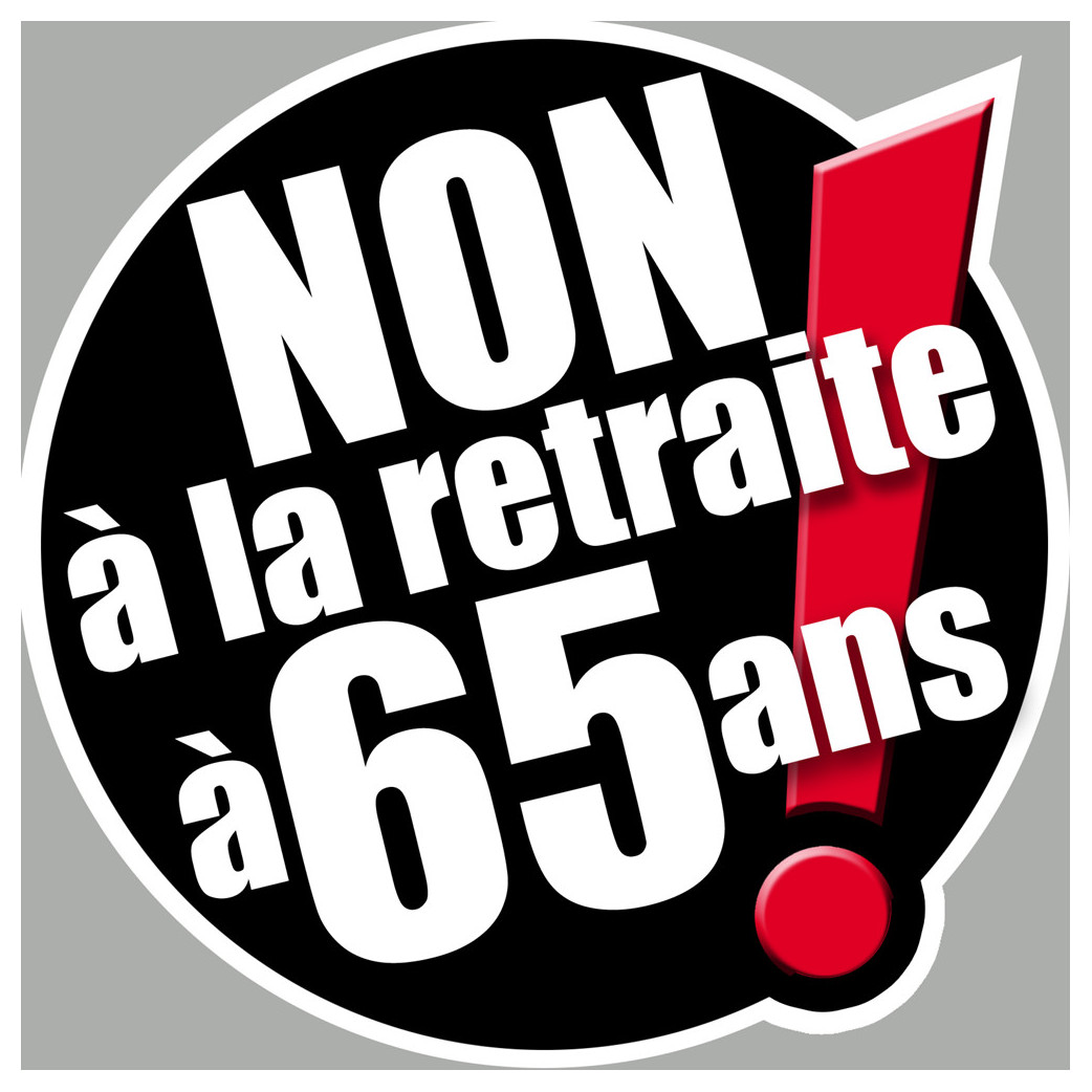 Non à la retraite à 65 ans - 15cm - Sticker/autocollant