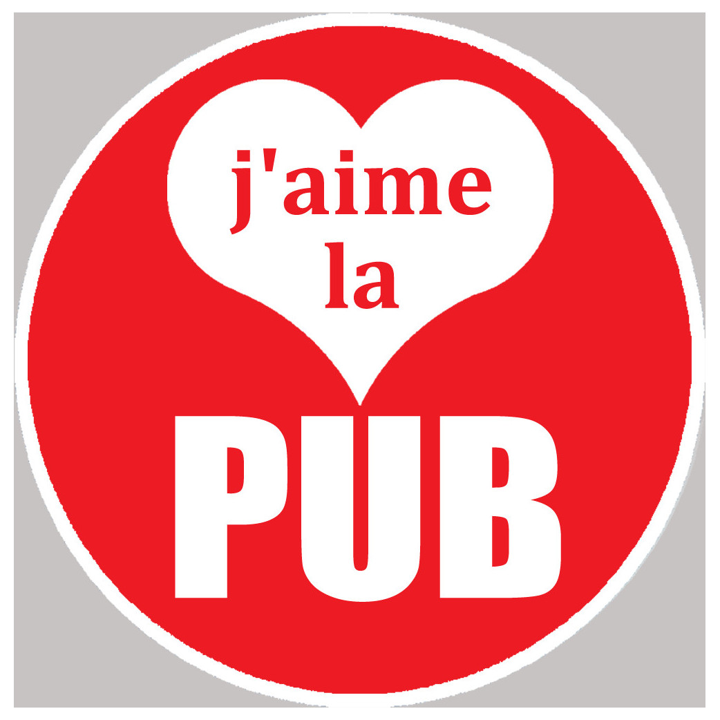 j'aime la pub - 10cm - Sticker/autocollant
