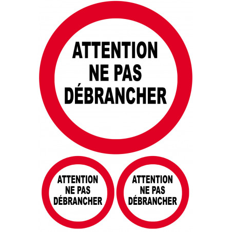 Ne pas débrancher - 1 sticker 10cm et 2 de 4,7cm - Sticker/autocollant