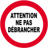 Ne pas débrancher - 10cm - Sticker/autocollant