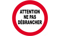 Ne pas débrancher - 15cm - Sticker/autocollant