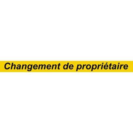 changement de propriétaire - 60x5cm - Sticker/autocollant