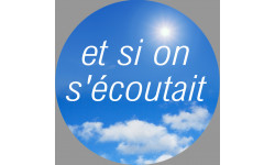 et si on s'écoutait - 5x5cm - Sticker/autocollant