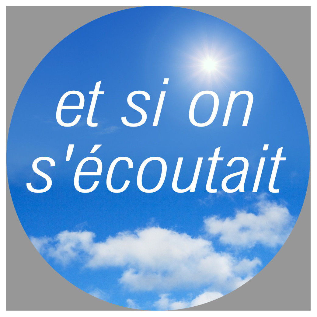 et si on s'écoutait - 10x10cm - Sticker/autocollant