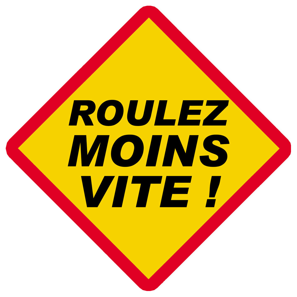 Roulez moins vite ! (20x20cm) - Sticker/autocollant