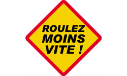 Roulez moins vite ! (20x20cm) - Sticker/autocollant