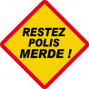 RESTEZ POLIS MERDE ! ( 15x15cm) - Sticker/autocollant