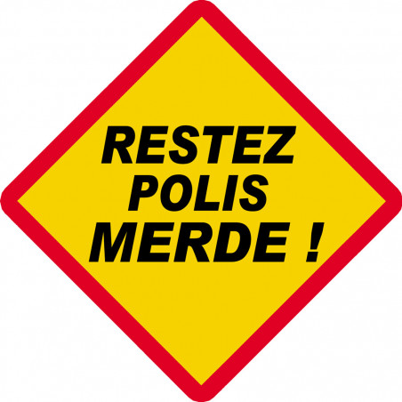 RESTEZ POLIS MERDE ! (20x20cm) - Sticker/autocollant