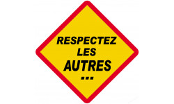 RESPECTEZ LES AUTRES... (15x15cm) - Sticker/autocollant