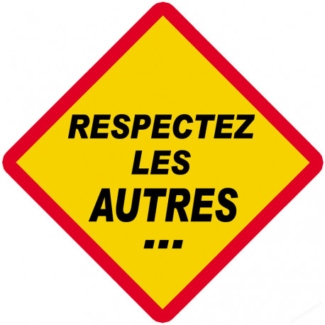 RESPECTEZ LES AUTRES... (15x15cm) - Sticker/autocollant