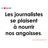 Les journalistes se plaisent à nourrir nos angoisses (20x15cm) - Sticker/autocollant