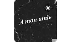 à mon amie marbre noir (5x5cm) - Sticker/autocollant