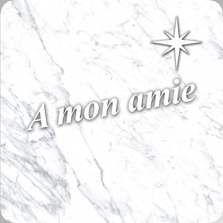 à mon amie marbre blanc (5x5cm) - Sticker/autocollant