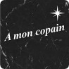 à mon copain marbre noir (5x5cm) - Sticker/autocollant