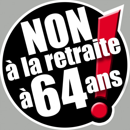 Non à la retraite à 64 ans (10cm) - Sticker/autocollant