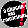 à chacun ses convictions (15x15cm) - Sticker/autocollant