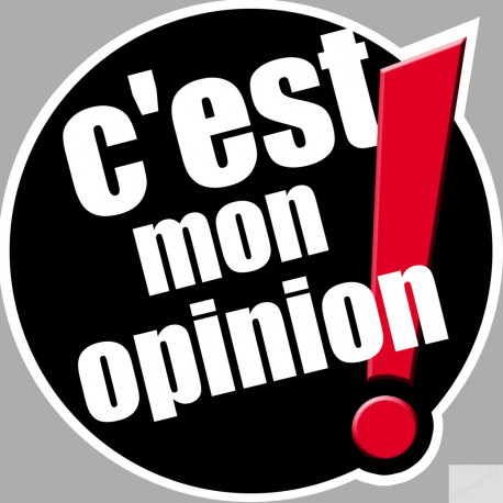 c'est mon opinion (10x10cm) - Sticker/autocollant