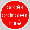 Accès ordinateur limité (15x15cm) - Sticker/autocollant