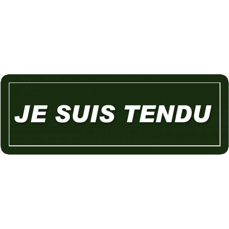 je suis tendu (29,5x10,5 cm) - Sticker/autocollant