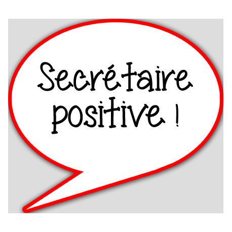 Secrétaire positive - 10x9cm - sticker/autocollant Secrétaire positive - 10x9cm - sticker/autocollant