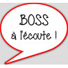 boss à l'écoute - 15x13.5cm - sticker/autocollant