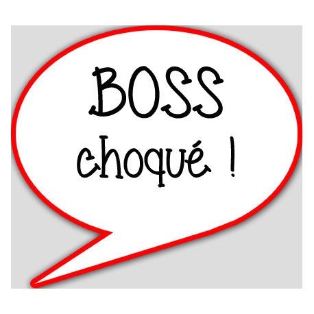boss choqué - 15x13.5cm - sticker/autocollant boss choqué - 15x13.5cm - sticker/autocollant