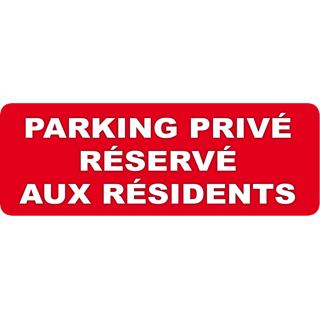 Parking Privé Réservé aux Résidents (29,7x10cm) - Sticker/autocollant