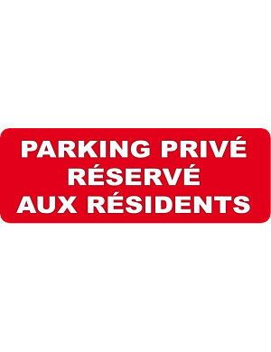Parking Privé Réservé aux Résidents (29,7x10cm) - Sticker/autocollant